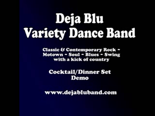 Deja Blu Variety Dance Band | Denver, CO | Dance Band | 2010 L I V E VIDEO- Cocktail /dinner hour demo- Live instrumentals/light vocals