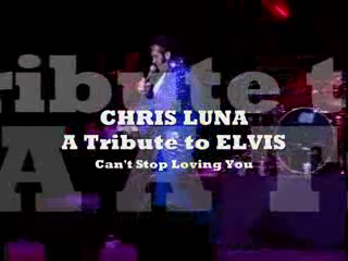 Chris Luna - A Tribute To ELVIS!  | Ontario, CA | Elvis Impersonator | Can't Stop Loving You