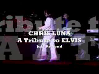 Chris Luna - A Tribute To ELVIS!  | Ontario, CA | Elvis Impersonator | Just Pretend