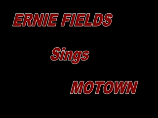 ERNIE FIELDS : The Total Entertainer | Washington, DC | Show Band | E R N I E  Live On Stage