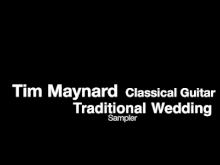 Tim Maynard | Manchester, CT | Classical Guitar | Traditional Wedding Music Sampler