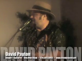 DAVID PAYTON: Singer/Guitarist/One-Man-Band | Atlanta, GA | Acoustic Guitar | * ACOUSTIC STYLES Sampler -David Payton