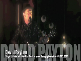 DAVID PAYTON: Singer/Guitarist/One-Man-Band | Atlanta, GA | Acoustic Guitar | * DRIFT AWAY (Live) -David Payton