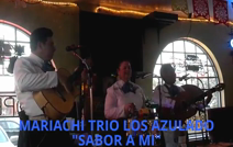 'Mariachi Trio Los Azulado' | Apple Valley, CA | Mariachi Band | Sabor A Mi---Mariachi Trio Los Azulado 5-24-13