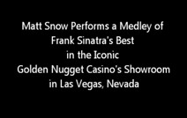 Matt Snow,  | Cincinnati, OH | Frank Sinatra Tribute Act | Matt's Medley of Frank Sinatra's Top Songs