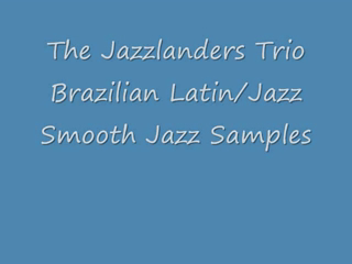 The Jazzlanders  | Brooklyn, NY | Jazz Band | Piano Trio Brazilian Latin-Jazz Samples