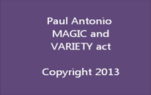 Paul Antonio Magic And Variety Act | Buffalo, NY | Magician | Paul Antonio Magic And Variety Act